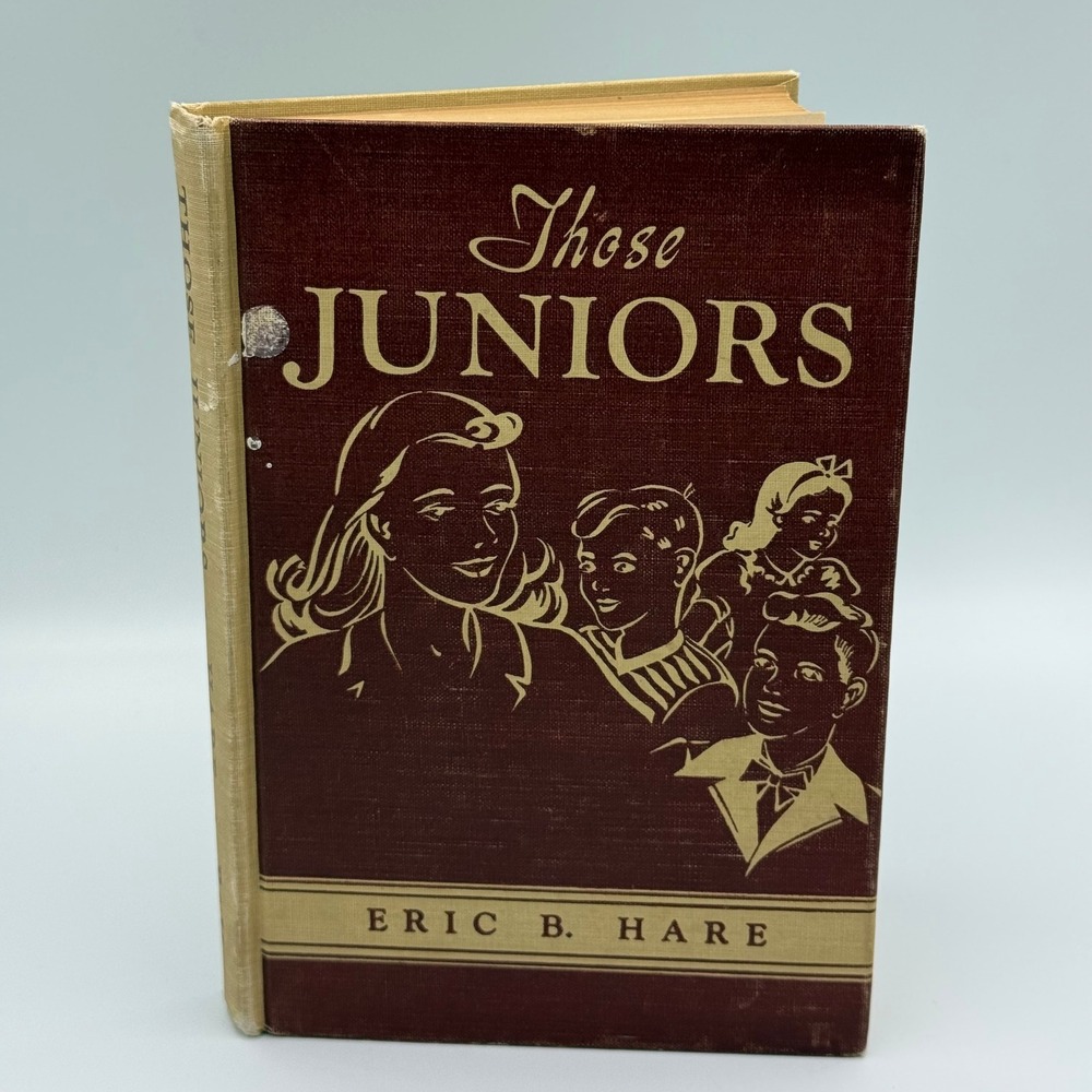 Those Juniors Eric B Hare 1946 Hardcover Religious Education Vintage Book R&H